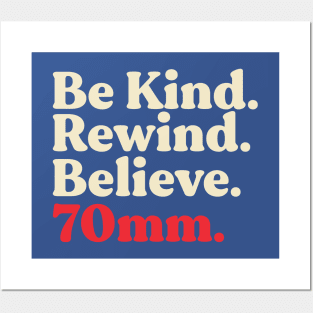 Be Kind. Rewind. Believe. Posters and Art